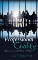 Professional Civility Communicative Virtue at Work