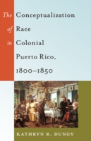 Conceptualization of Race in Colonial Puerto Rico, 1800–1850