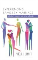 Experiencing Same-Sex Marriage Individuals, Couples, and Social Networks