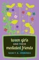 Tween Girls and their Mediated Friends