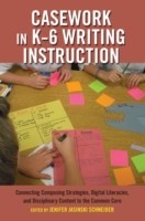 Casework in K–6 Writing Instruction