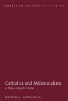 Catholics and Millennialism A Theo-Linguistic Guide