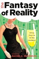 Fantasy of Reality Critical Essays on "The Real Housewives"