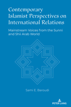 Contemporary Islamist Perspectives on International Relations