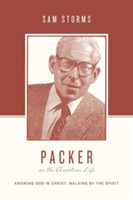 Packer on the Christian Life