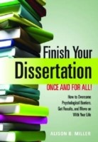 Finish Your Dissertation Once and for All! How to Overcome Psychological Barriers, Get Results, and Move on with Your Life