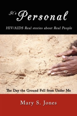 It's Personal, HIV/AIDS Real Stories About Real People