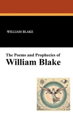 Poems and Prophecies of William Blake