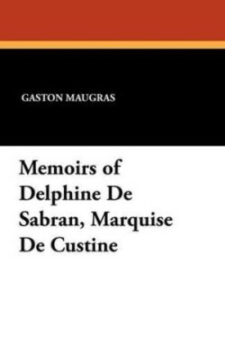 Memoirs of Delphine De Sabran, Marquise De Custine