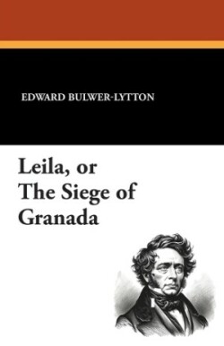 Leila, or the Siege of Granada