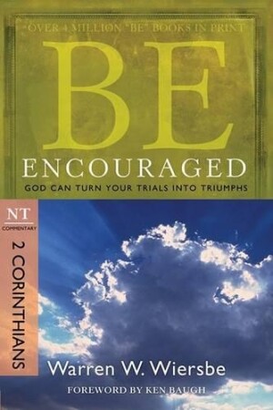 Be Encouraged ( 2 Corinthians )