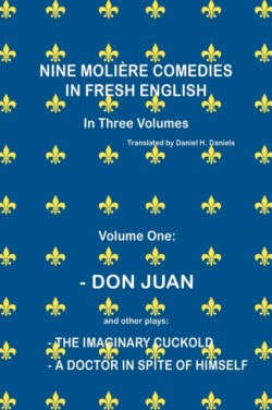 Nine Molière Comedies in Fresh English Volume One - Don Juan