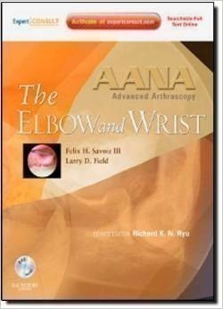 AANA Advanced Arthroscopy: Wrist and Elbow