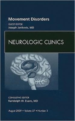 Movement Disorders, An Issue of Neurologic Clinics