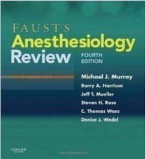 Faust's Anesthesiology Review 4th Ed.