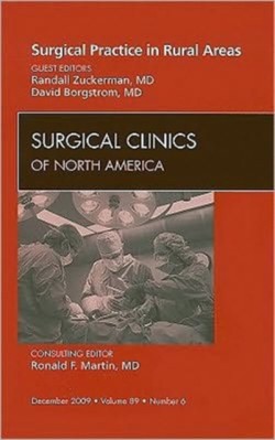 Surgical Practice in Rural Areas, An Issue of Surgical Clinics