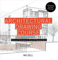 Architectural Drawing Course : Tools and Techniques for 2-D and 3-D Representation