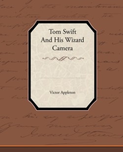 Tom Swift and His Wizard Camera