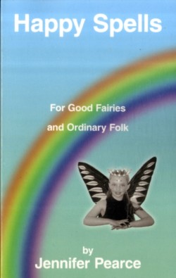 Happy Spells for Good Fairies and Ordinary Folk