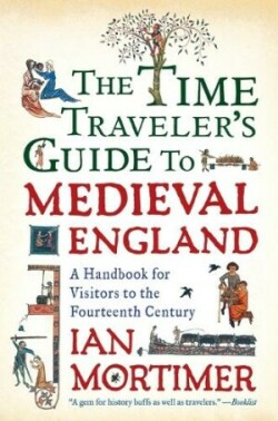 Time Traveler's Guide to Medieval England