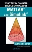 What Every Engineer Should Know ABout Matlab® and Simulink®