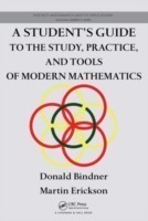 Student's Guide to the Study, Practice, and Tools of Modern Mathematics