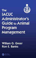 IACUC Administrator's Guide to Animal Program Management