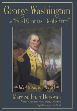 George Washington at "Head Quarters, Dobbs Ferry"