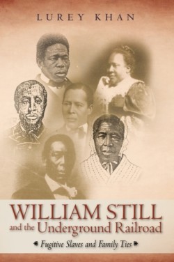 William Still and the Underground Railroad