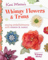Kari Mecca’s Whimsy Flowers & Trims