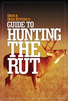 Deer & Deer Hunting’s Guide to Hunting the Rut