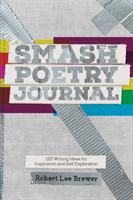 Smash Poetry Journal 125 Writing Ideas for Inspiration and Self Exploration