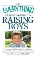 Everything Parent's Guide to Raising Boys