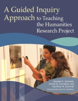 Guided Inquiry Approach to Teaching the Humanities Research Project