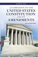 Companion to the United States Constitution and Its Amendments