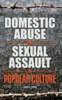 Domestic Abuse and Sexual Assault in Popular Culture