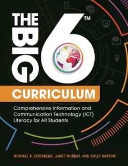 Eisenberg, Michael B. - The Big6 Curriculum Comprehensive Information and Communication Technology