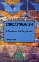 Zoroastrianism: A Guide for the Perplexed