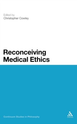 Reconceiving Medical Ethics