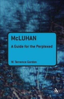 McLuhan: A Guide for the Perplexed