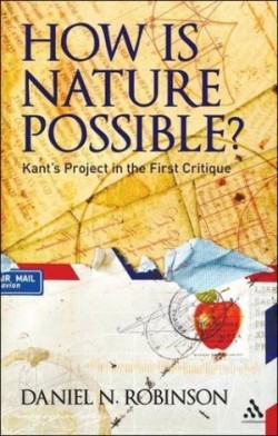 How is Nature Possible? Kant’s Project in the First Critique