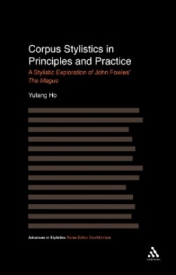 Corpus Stylistics in Principles and Practice A Stylistic Exploration of John Fowles' The Magus