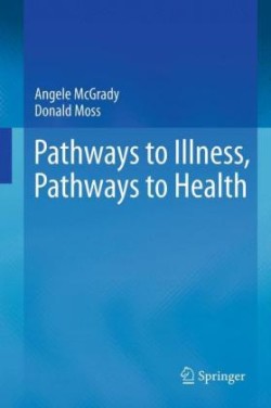 Pathways to Illness, Pathways to Health