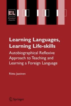 Learning Languages, Learning Life Skills Autobiographical reflexive approach to teaching and learning a foreign language