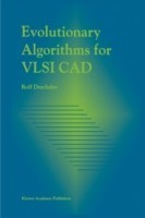 Evolutionary Algorithms for VLSI CAD