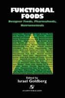 Functional Foods: Designer Foods, Pharmafoods, Nutraceuticals