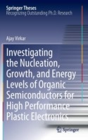 Investigating the Nucleation, Growth, and Energy Levels of Organic Semiconductors for High Performance Plastic Electronics