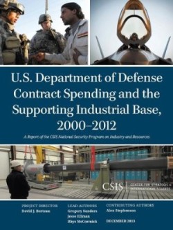 U.S. Department of Defense Contract Spending and the Supporting Industrial Base, 2000-2012