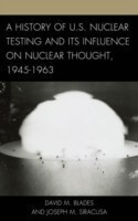 History of U.S. Nuclear Testing and Its Influence on Nuclear Thought, 1945–1963