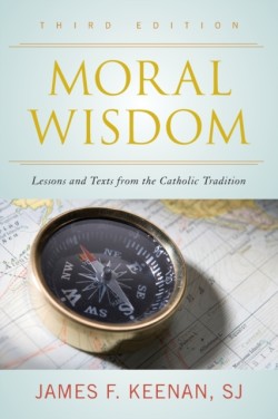 Moral Wisdom Lessons and Texts from the Catholic Tradition